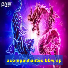 acompanhantes bbw sp